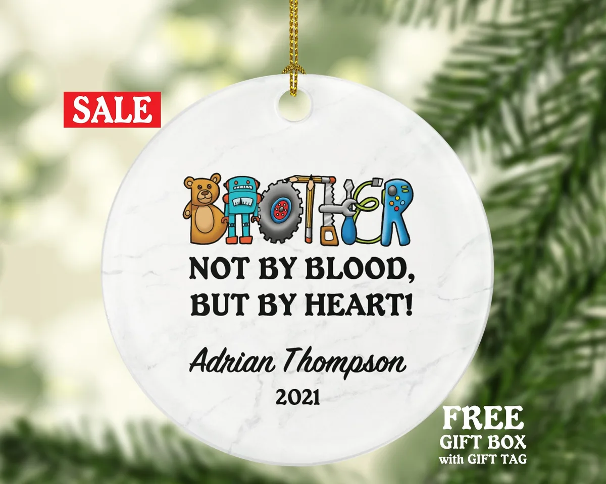 Brother Christmas Ornament Personalized for Friend or Little Big Brother - Brother Not By Blood But By Heart Best Brother Ever Custom Gift