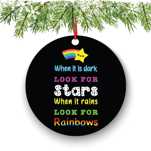 When It Is Dark Look For Star When It Rains Look For Rainbows Funny Ornament - Funny Christmas Ornaments - Unique Ornaments - Free Gift Box