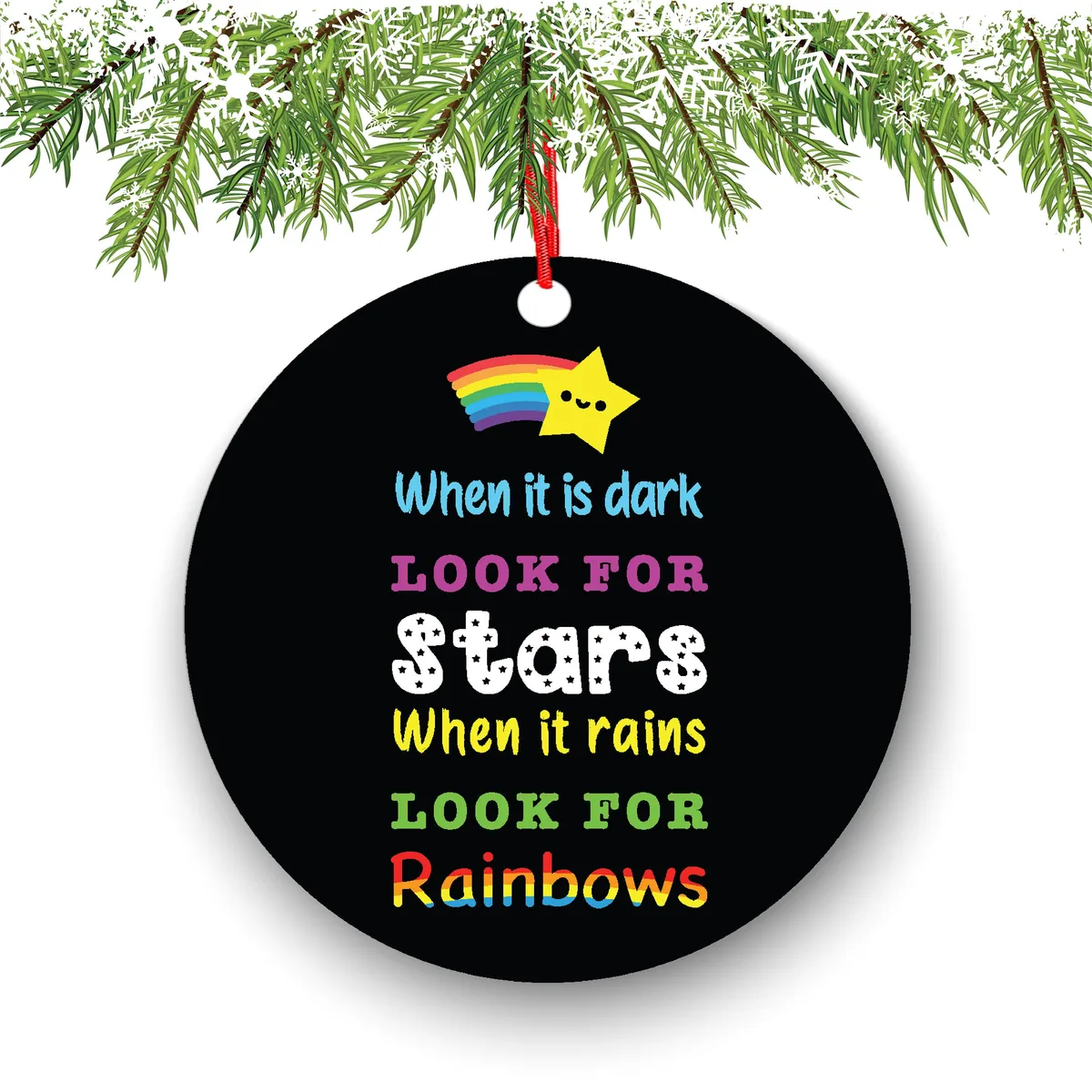 When It Is Dark Look For Star When It Rains Look For Rainbows Funny Ornament - Funny Christmas Ornaments - Unique Ornaments - Free Gift Box