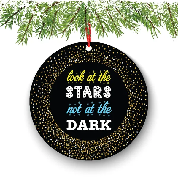 Look At The Stars Not At The Dark Inspirational Christmas Ornament - Funny Christmas Ornaments - Unique Ornaments - Free Gift Box