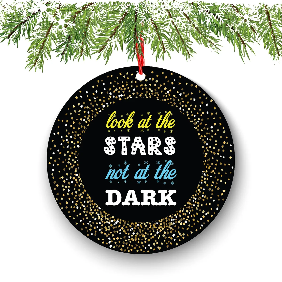 Look At The Stars Not At The Dark Inspirational Christmas Ornament - Funny Christmas Ornaments - Unique Ornaments - Free Gift Box
