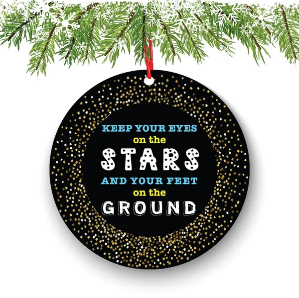 Keep Your Eyes On The Stars And Your Feet On The Ground Christmas Ornament - Funny Christmas Ornaments - Unique Ornaments -Free Gift Box