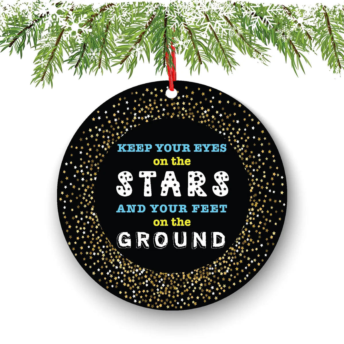 Keep Your Eyes On The Stars And Your Feet On The Ground Christmas Ornament - Funny Christmas Ornaments - Unique Ornaments -Free Gift Box