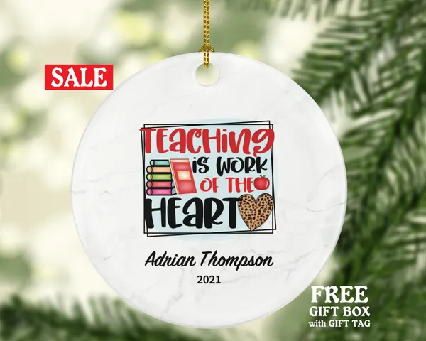 Teacher Ornament Personalized - Custom Gift from Student Appreciation Mr Mrs Teaching is a Work of Heart School Graduate Graduation