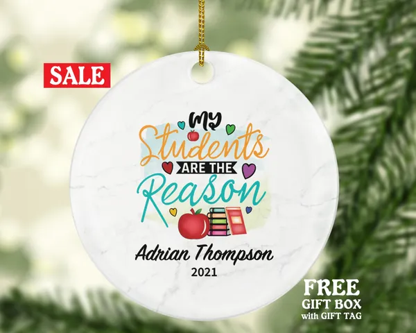 Teacher Ornament Personalized - My Students are The Reason Custom Gift Mr Mrs School Graduate Graduation