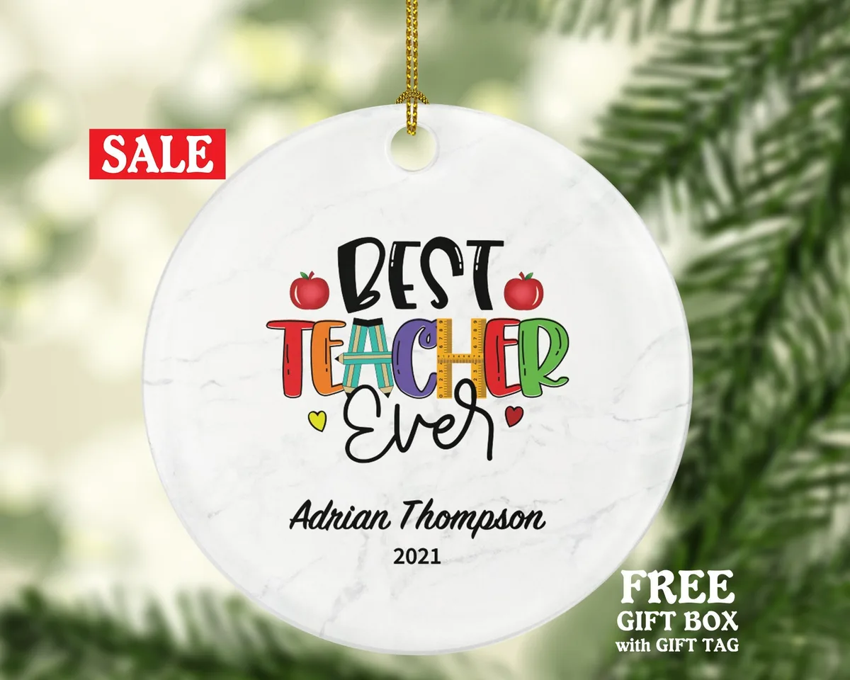 Best Teacher Ever Ornament Personalized - Teacher Custom Gift for from Student appreciation Mr Mrs School Graduate Graduation Mr. Mrs